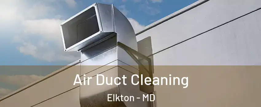  Air Duct Cleaning Elkton - MD