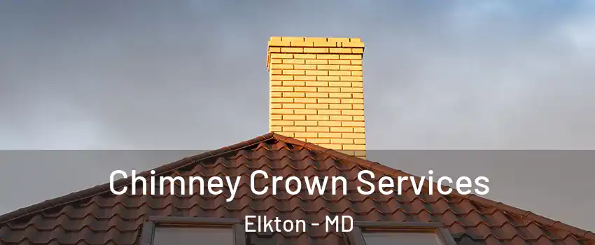 Chimney Crown Services Elkton - MD