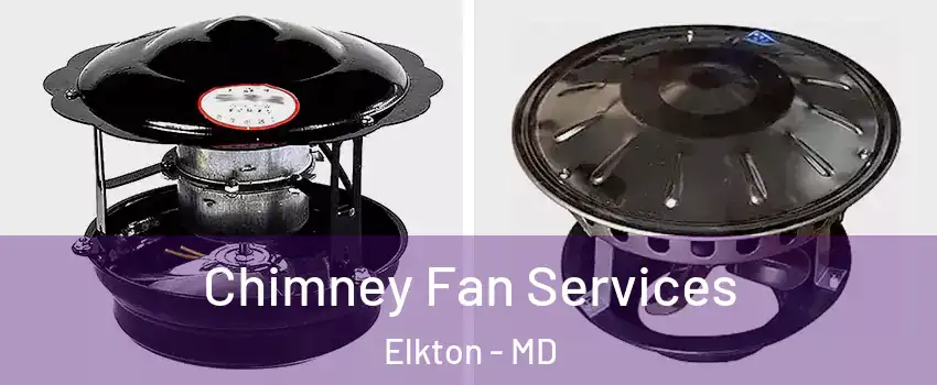  Chimney Fan Services Elkton - MD