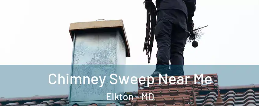  Chimney Sweep Near Me Elkton - MD