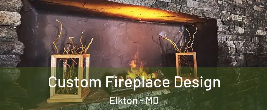  Custom Fireplace Design Elkton - MD