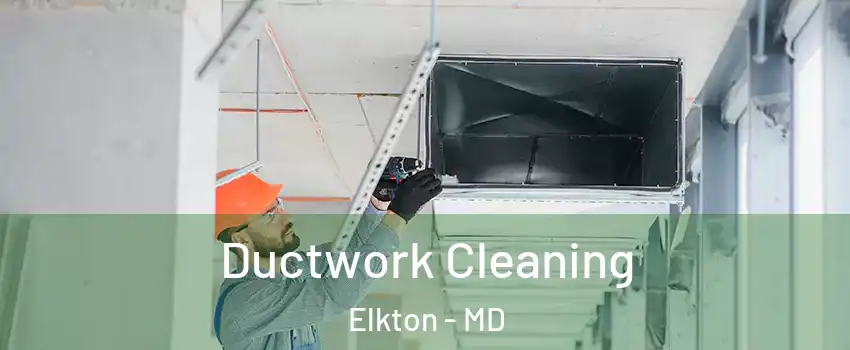  Ductwork Cleaning Elkton - MD