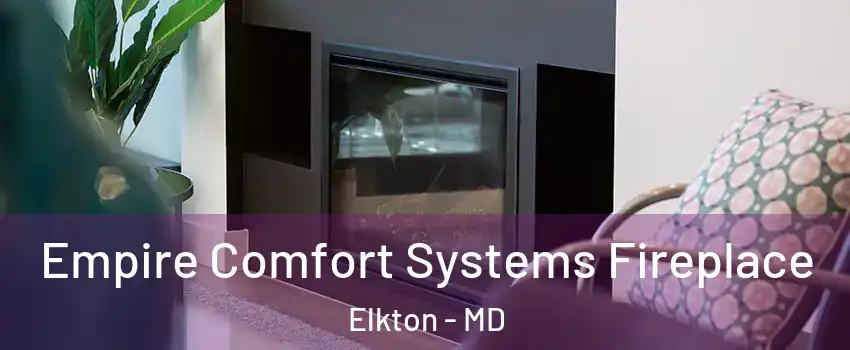  Empire Comfort Systems Fireplace Elkton - MD
