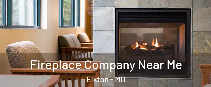  Fireplace Company Near Me Elkton - MD