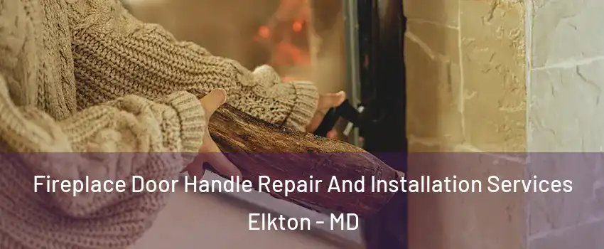  Fireplace Door Handle Repair And Installation Services Elkton - MD