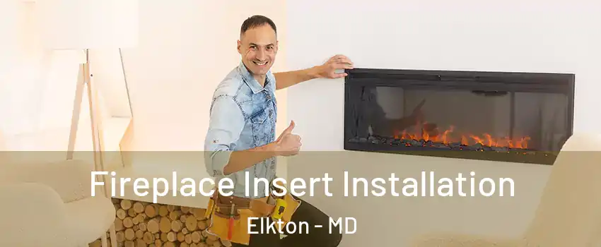  Fireplace Insert Installation Elkton - MD