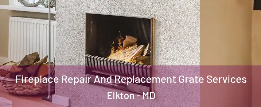  Fireplace Repair And Replacement Grate Services Elkton - MD