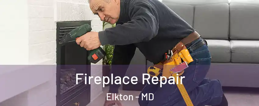  Fireplace Repair Elkton - MD