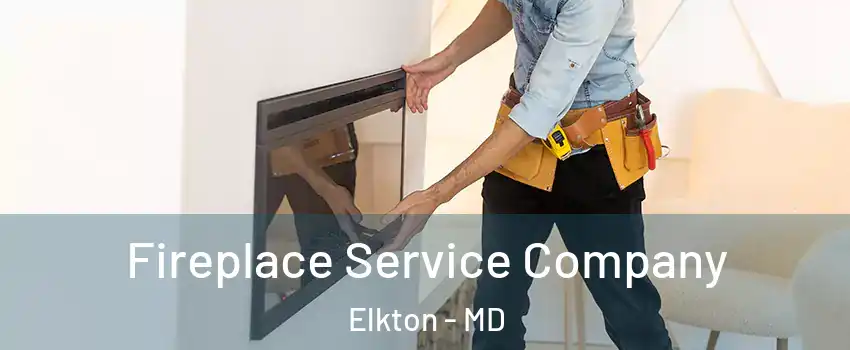  Fireplace Service Company Elkton - MD