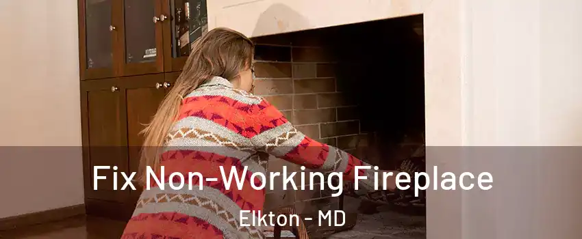  Fix Non-Working Fireplace Elkton - MD
