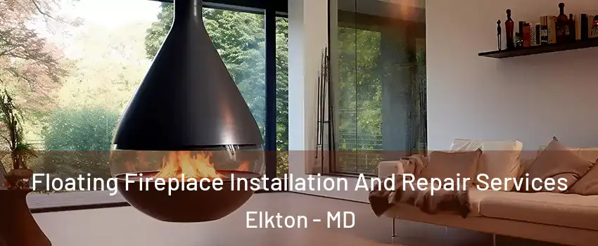  Floating Fireplace Installation And Repair Services Elkton - MD