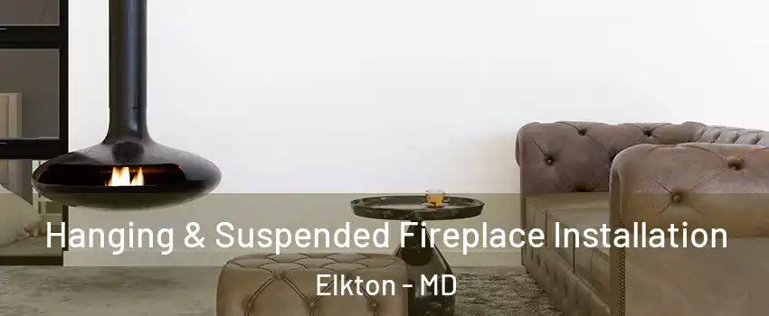  Hanging & Suspended Fireplace Installation Elkton - MD