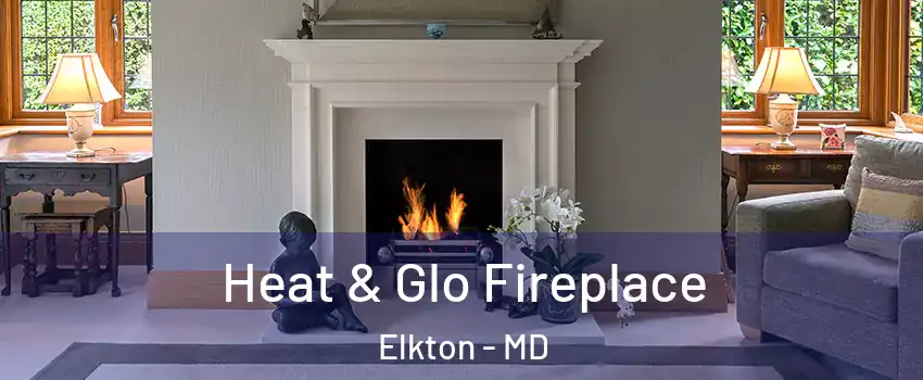 Heat & Glo Fireplace Elkton - MD