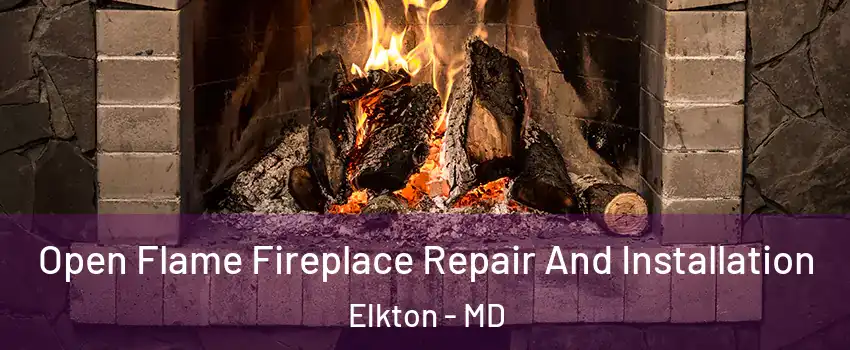  Open Flame Fireplace Repair And Installation Elkton - MD
