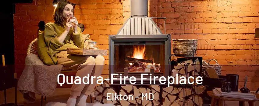  Quadra-Fire Fireplace Elkton - MD