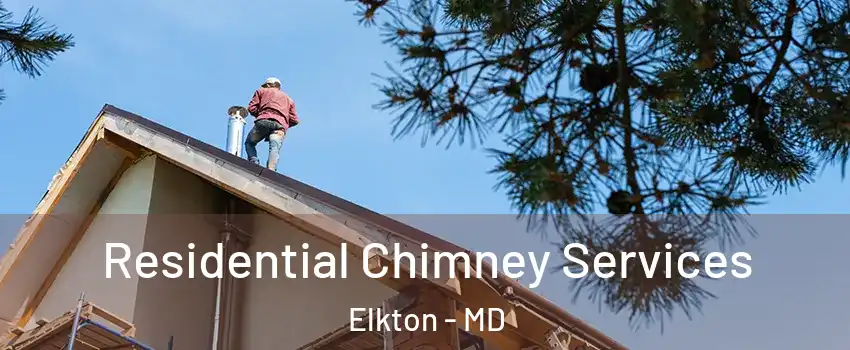  Residential Chimney Services Elkton - MD