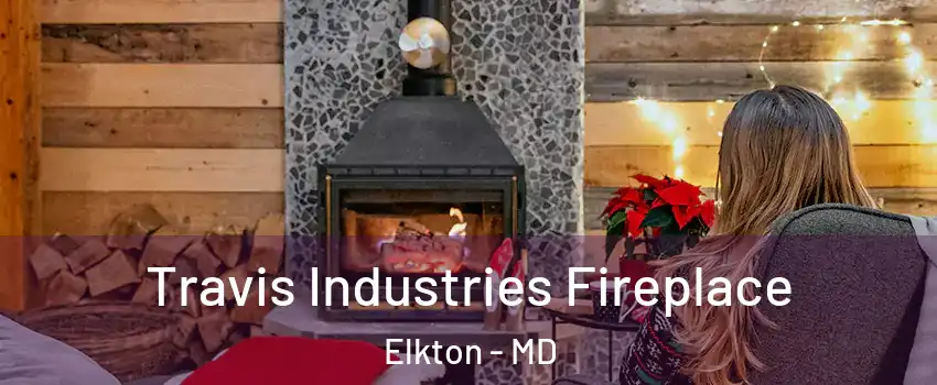 Travis Industries Fireplace Elkton - MD