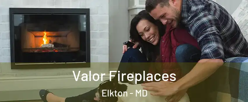  Valor Fireplaces Elkton - MD